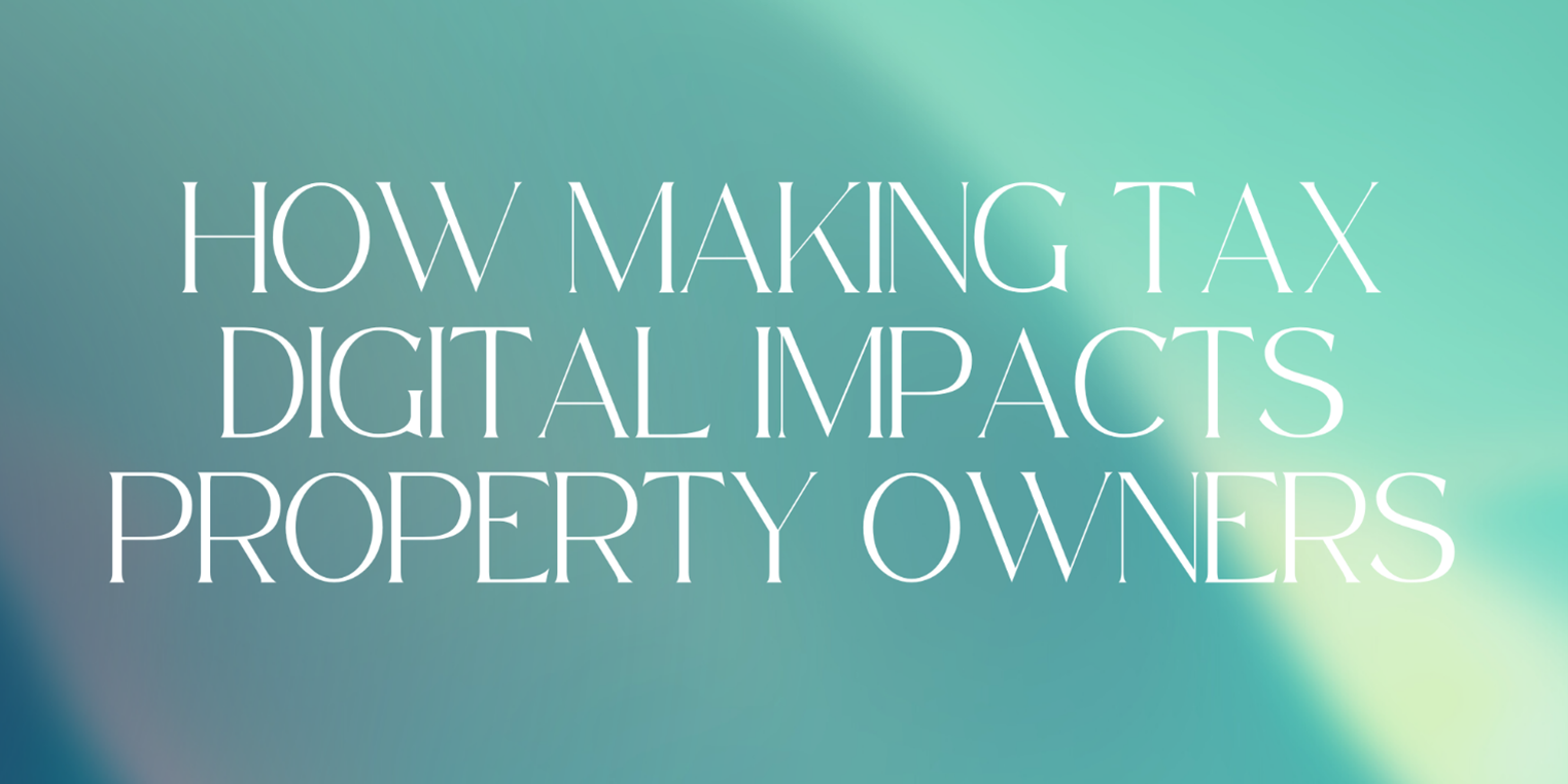 How Making Tax Digital Impacts Property Owners